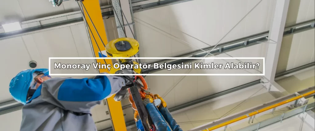 Monoray Vinc Operator Belgesini Kimler Alabilir